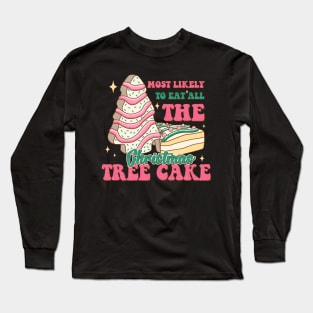 Most Likely To Eat All The Christmas Tree Cakes, Funny Christmas Matching Long Sleeve T-Shirt